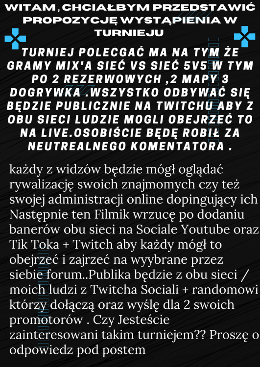 Witam , Chciałbym przedstawić propozycję wystąpienia w turnieju.png